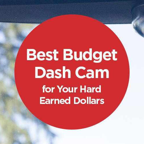 Best Budget Dash Cams for Your Hard-Earned Dollars | Best Budget Dash Cams for Your Hard-Earned Dollars | BlackboxMyCar