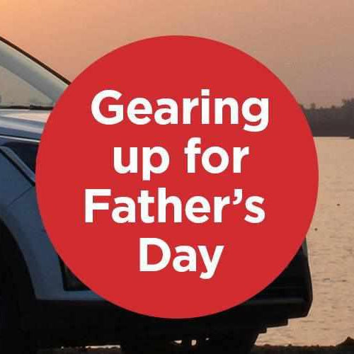 Gearing up for Father's Day | Gearing up for Father's Day | BlackboxMyCar