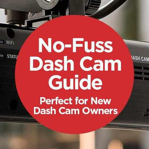 No-Fuss Guide to Dash Cams | No-Fuss Guide to Dash Cams | BlackboxMyCar