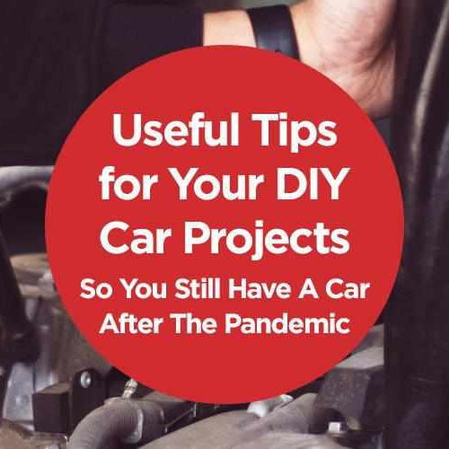 Useful Tips for Your DIY Car Projects So You Still Have A Car After The Pandemic | Useful Tips for Your DIY Car Projects So You Still Have A Car After The Pandemic | BlackboxMyCar